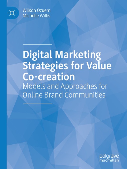 Title details for Digital Marketing Strategies for Value Co-creation by Wilson Ozuem - Available